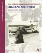Diana Guelar, Beatriz Ruiz, Vera Vigevani - I ragazzi dell'esilio (Argentina 1975-1984)