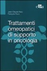 Jean-Claude Karp, François Roux - Trattamenti omeopatici di supporto in oncologia