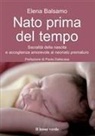 Elena Balsamo - Nato prima del tempo. Sacralità della nascita e accoglienza amorevole al neonato prematuro