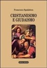 Francesco Spadafora - Cristianesimo e giudaismo