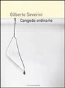 Gilberto Severini - Congedo ordinario