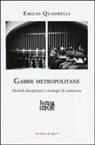 Emilio Quadrelli - Gabbie metropolitane. Modelli disciplinari e strategie di resistenza