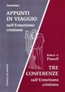 Robert A. Powell - Appunti di viaggio nell'ermetismo cristiano. Tre conferenze sull'ermetismo cristiano
