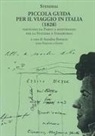 Stendhal, A. Bottacin - Piccola guida per il viaggio in Italia (1828). Partendo da Parigi e rientrando per la Svizzera e Strasburgo. Testo francese a fronte