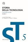 Alfred R. Hall, Eric J. Holmyard, Charles Singer, Trevor Williams - L' Età dell'Acciaio circa 1850-1900