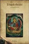 Il bardo Thödol. Libro tibetano dei morti