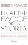 Sergio Romano, Roberto La Forgia - Le altre facce della storia. Dietro le quinte dei grandi eventi
