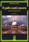 Karlheinz Deschner, Costante Mulas Corraine - Il gallo cantò ancora. Storia critica della Chiesa