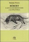Frédéric Vitoux, P. Di Branco - Bébert il gatto di Louis-Ferdinand Celine