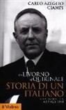 Carlo Azeglio Ciampi, Arrigo Levi - Da Livorno al Quirinale. Storia di un italiano