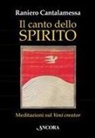 Raniero Cantalamessa - Il canto dello Spirito. Meditazioni sul «Veni creator»