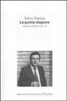 Fulvio Tomizza - La quinta stagione