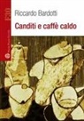 Riccardo Bardotti - Canditi e caffè caldo
