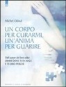 Michel Odoul - Un corpo per curarmi, un'anima per guarire