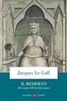 Jacques Le Goff - Il Medioevo. Alle origini dell'identità europea