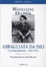 Madeleine Delbrêl - Abbagliata da Dio