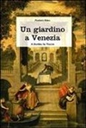 Frederic Eden - Un giardino a Venezia