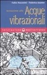 Federico Jeantet, Fabio Nocentini - Iniziazione alle acque vibrazionali