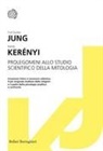Carl Gustav Jung, Károly Kerényi - Prolegomeni allo studio scientifico della mitologia