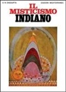 Surendranath N. Dasgupta - Il misticismo indiano