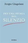 Sergio Cingolani - Per una storia del silenzio