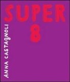 Anna Castagnoli - Super 8