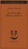 Jacques Derrida - Il fattore della verità
