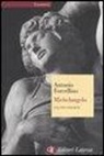Antonio Forcellino - Michelangelo. Una vita inquieta
