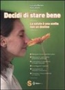 Luciana Baroni, Hans Diehl - Decidi di stare bene. La salute è una scelta non un destino
