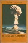 William Langewiesche - Il bazar atomico