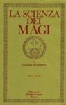 Giuliano Kremmerz - Kremmerz, G: Scienza dei Magi