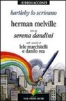 Herman Melville, Serena Dandini - Bartleby lo scrivano letto da Serena Dandini. Testo inglese a fronte
