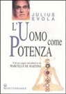 Julius Evola - L' uomo come potenza