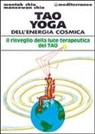 Maneewan Chia, Mantak Chia - Tao yoga dell'energia cosmica. Il risveglio della luce terapeutica del tao