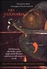 Antonietta Dosi, Giuseppina Pisani Sartorio - Ars culinaria. Dal Piemonte alla Sicilia, i piatti degli antichi Romani sulle loro (e sulle nostre) tavole