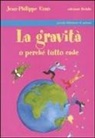 Barbara Martinez, Jean-Philippe Uzan - La gravità o perché tutto cade