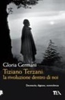 Gloria Germani - Tiziano Terzani: la rivoluzione dentro di noi