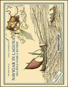 Guido Fuga, Lele Vianello - Navigar in laguna. Fra isole, fiabe e ricordi