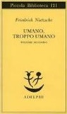 Friedrich Nietzsche - Nietzsche, F: Umano, troppo umano