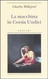 Charles Willeford, M. Codignola - La macchina in Corsia Undici