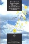 Richard Courant, Herbert Robbins, Ian Nicholas Stewart - Che cos'è la matematica? Introduzione elementare ai suoi concetti e metodi