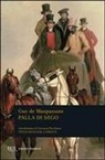 Guy de Maupassant - Palla di sego. Testo francese a fronte