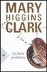 Mary Higgins Clark - La figlia prediletta