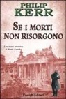 Philip Kerr - Se i morti non risorgono