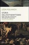 Léon Poliakov - Dalle origini del Cristianesimo all'Europa del Cinquecento