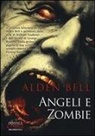 Alden Bell - Angeli e zombie