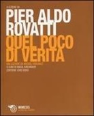 Pier Aldo Rovatti, R. Kirchmayr - Quel poco di verità. Una lezione su Michel Foucault