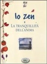 Giulia Pianigiani, A. Zanoncelli - Lo zen e la tranquillità dell'anima