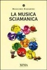 Massimo Ruggero - La musica sciamanica