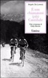Angelo De Lorenzi - E non chiamatemi (più) Cannibale. Vita e imprese di Eddy Merckx